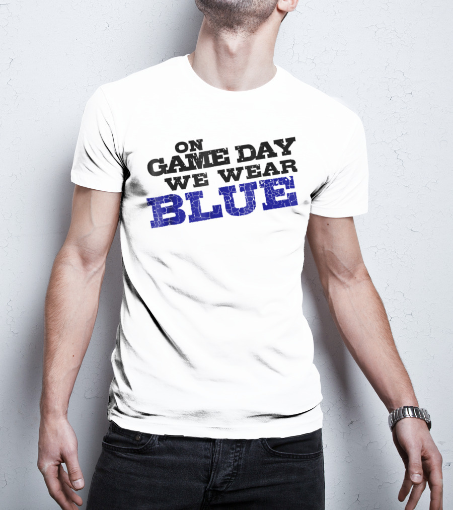 On Game Day We Wear Blue T-Shirt