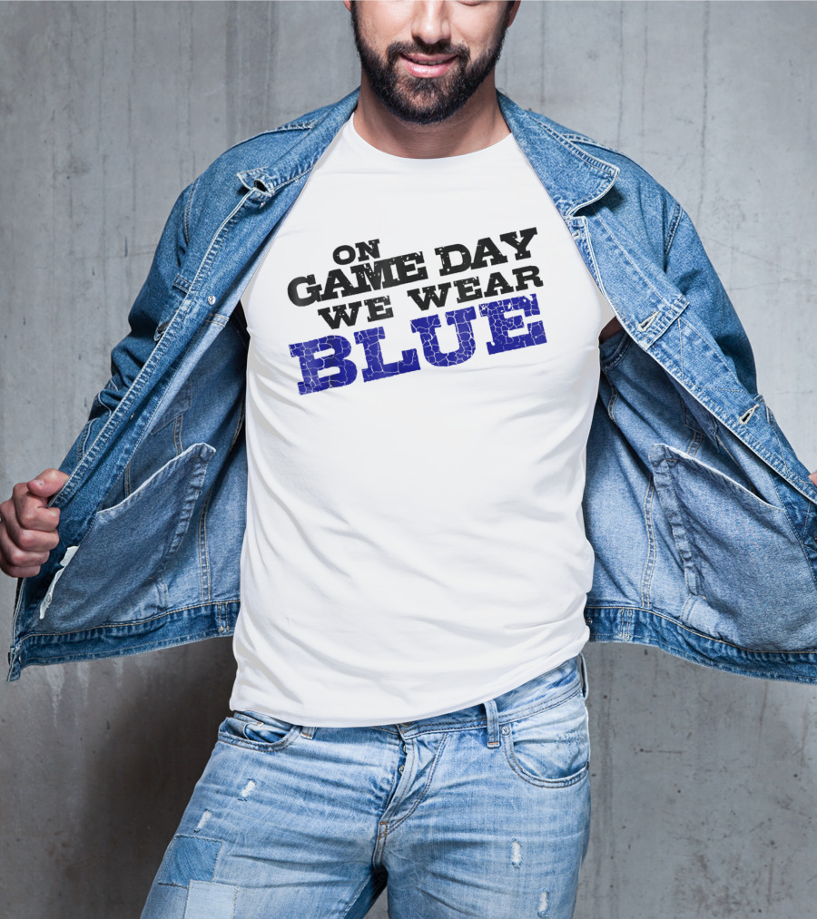 On Game Day We Wear Blue T-Shirt