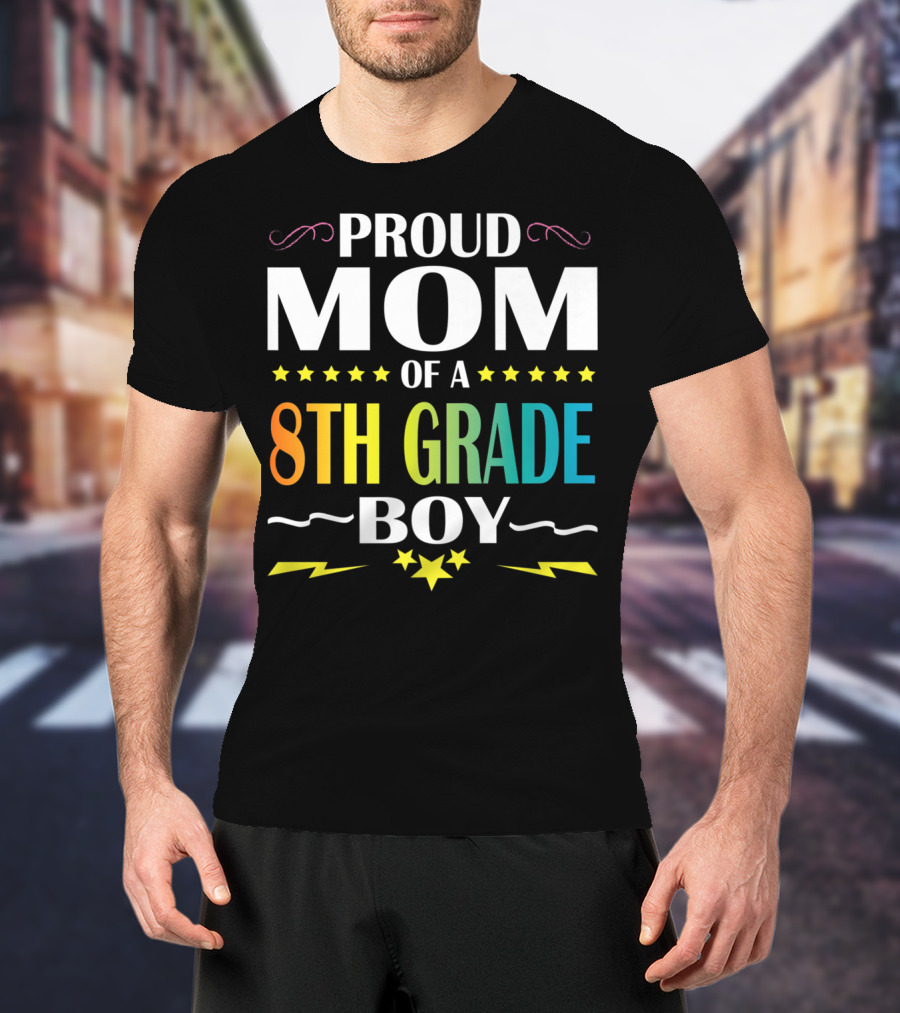 Proud Mom Of An 8th Grade Boy Distressed Stars Lightning First Day Of School T-Shirt