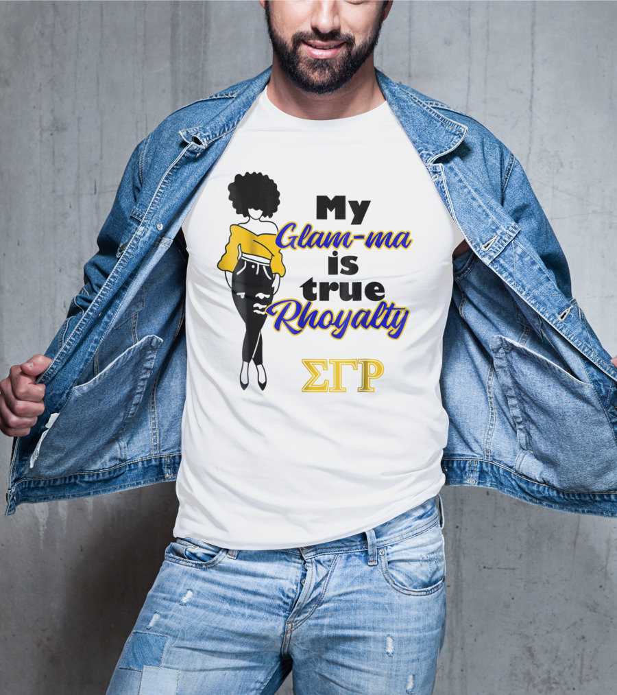 My Glam-ma Is True Rhoyalty SGRho Sigma Gamma Rho Paraphernalia T-Shirt