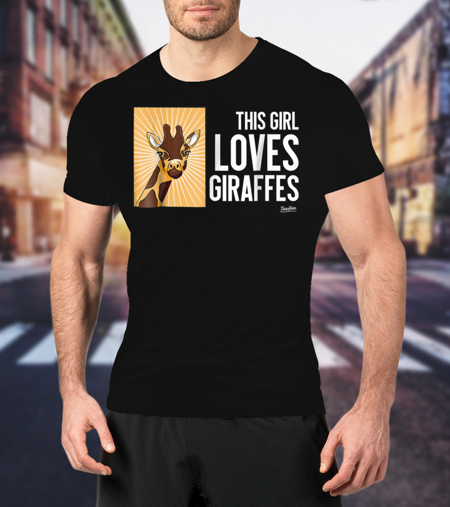 This Girl Loves Giraffes Funny Giraffe Lover TeeHut T-Shirt