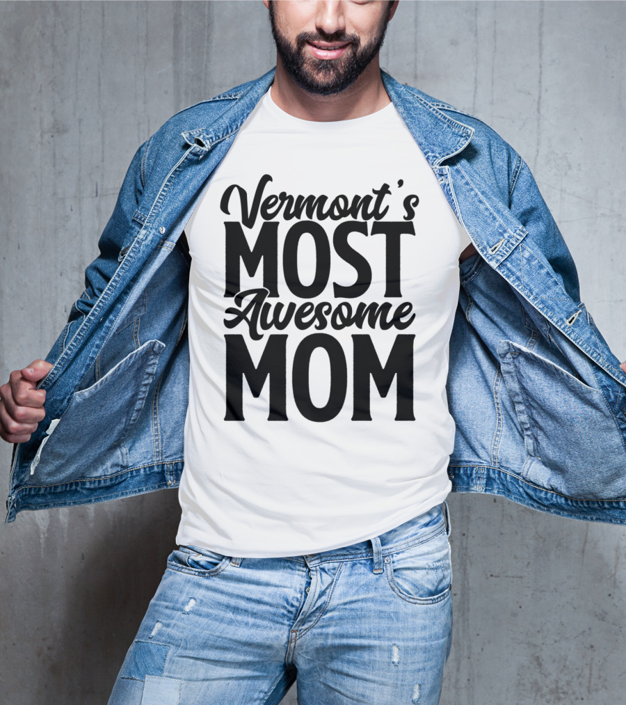 Vermont's Most Awesome Mom Mother Women Best T-Shirt
