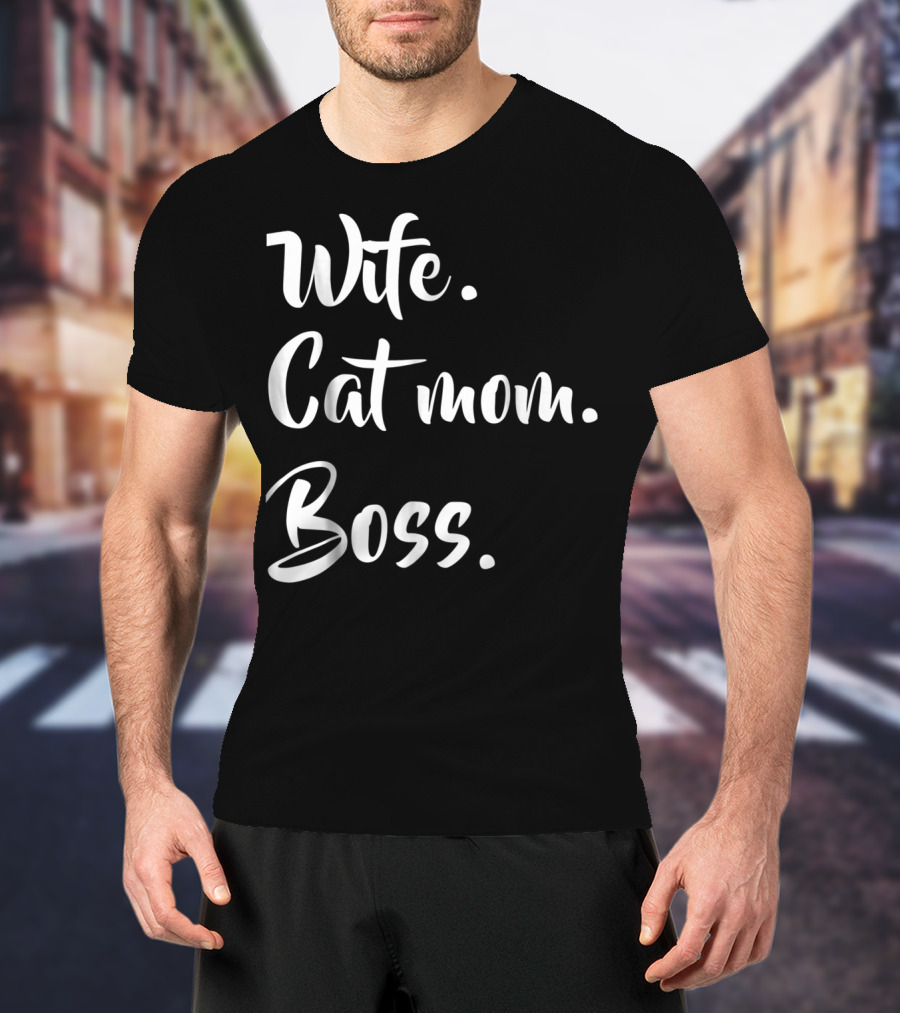 Wife Cat Mom Boss Funny Kitty T-Shirt