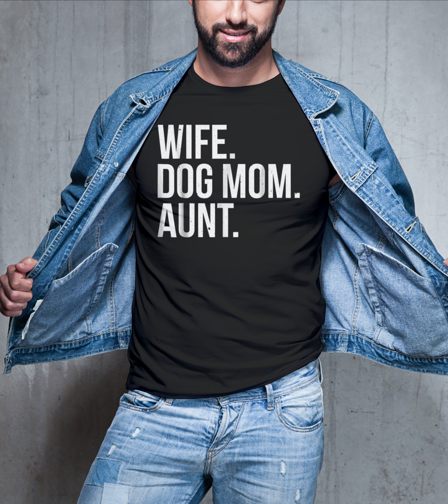Wife Dog Mom Aunt T-Shirt