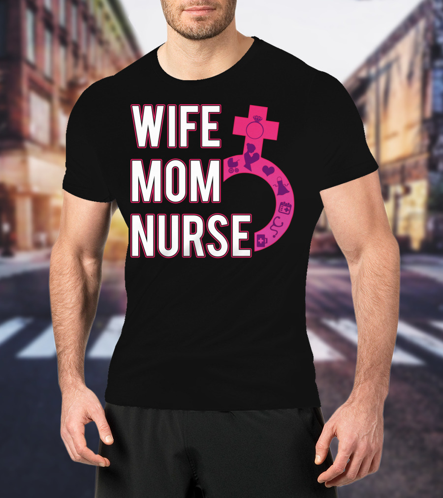 Wife Mom Nurse Feminist Symbol With Female Icons And RN3 T-Shirt