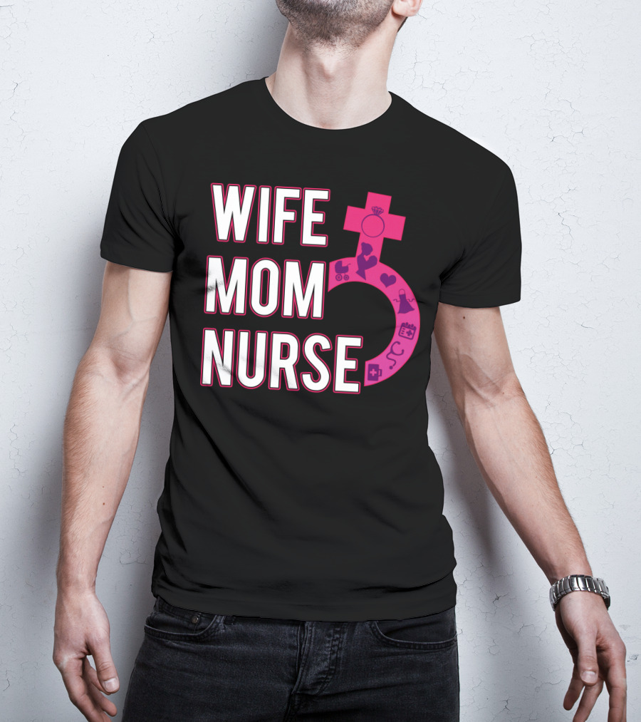 Wife Mom Nurse Feminist Symbol With Female Icons And RN3 T-Shirt