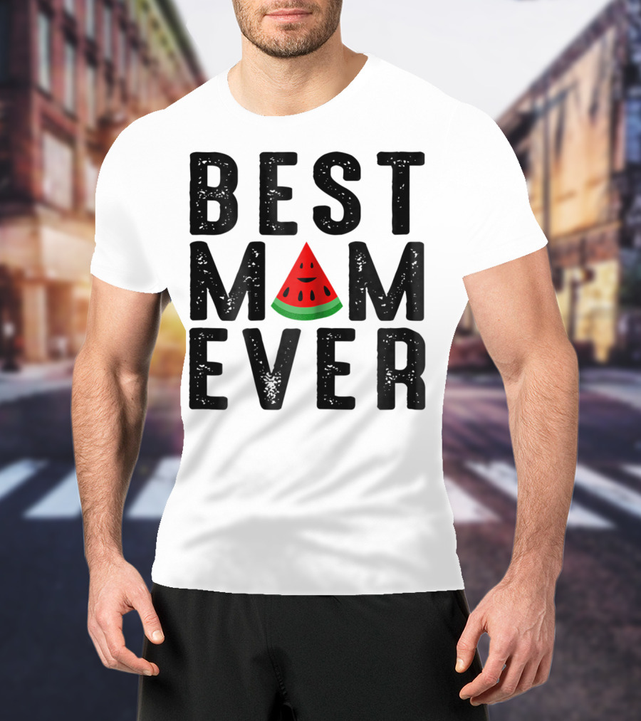 Best Mom Ever Watermelon Slice T-Shirt