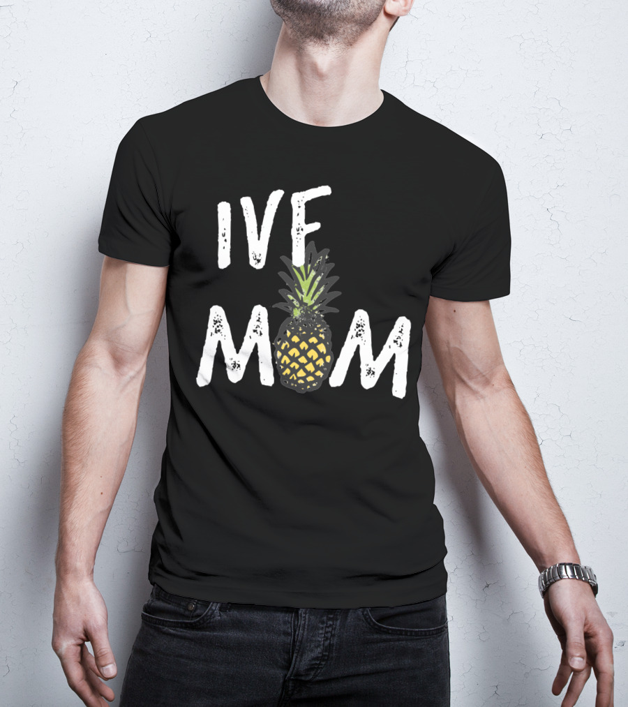 IVF Mom Pineapple Infertility Awareness T-Shirt