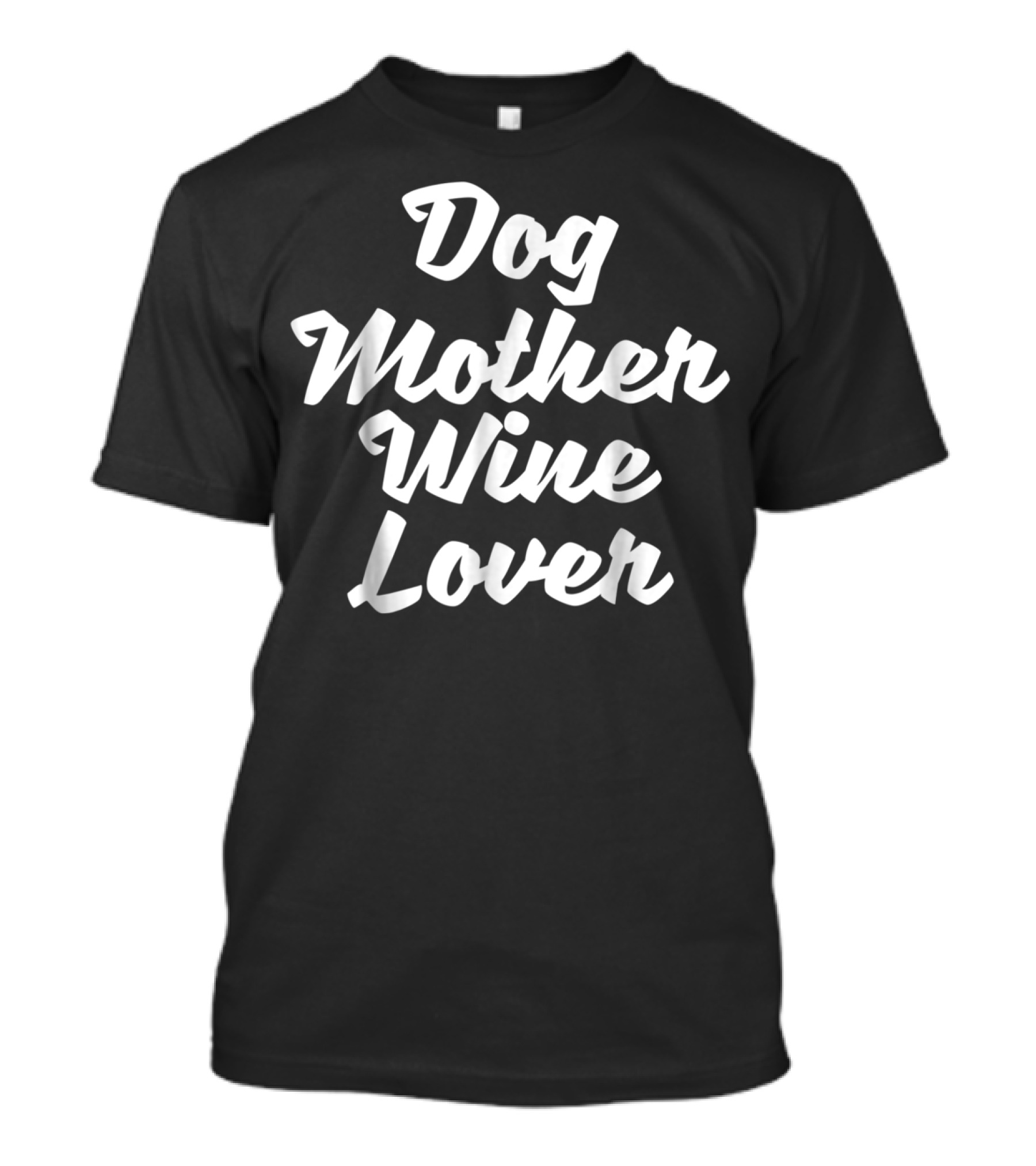 Dog Mother Wine Lover Tees Alcohol Grandma T-Shirt