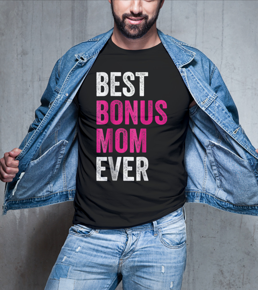 Best Bonus Mom Ever Stepmom21 Gift Mother's Day T-Shirt