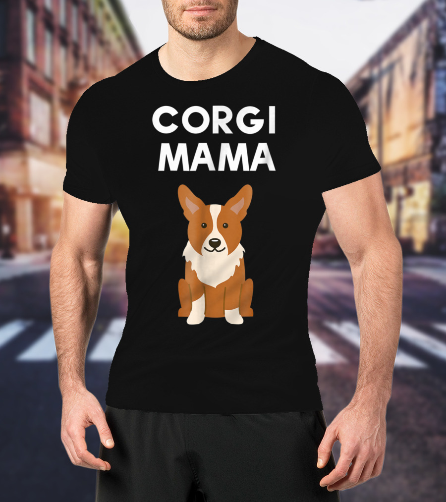 Corgi Mama Corgi Lover Cute Corgi Mom T-Shirt