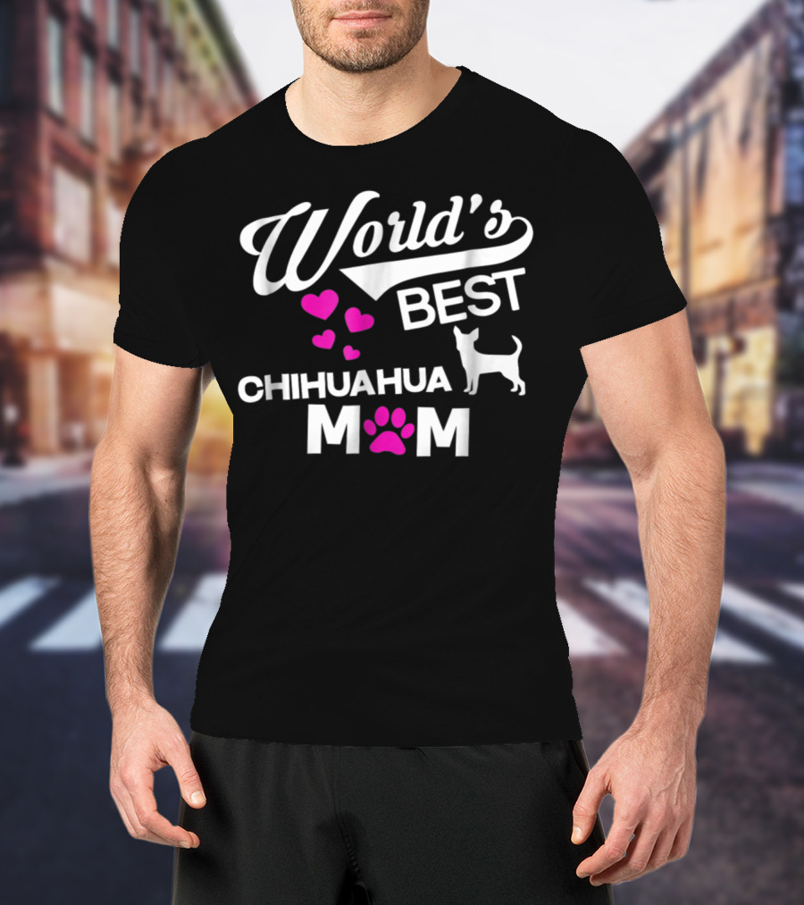 World's Best Chihuahua Mom T-Shirt