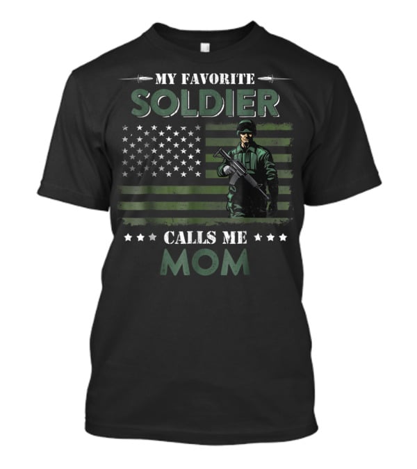 MY FAVORITE SOLDIER CALLS ME MOM AMERICAN FLAG ARMY VETERAN T-Shirt