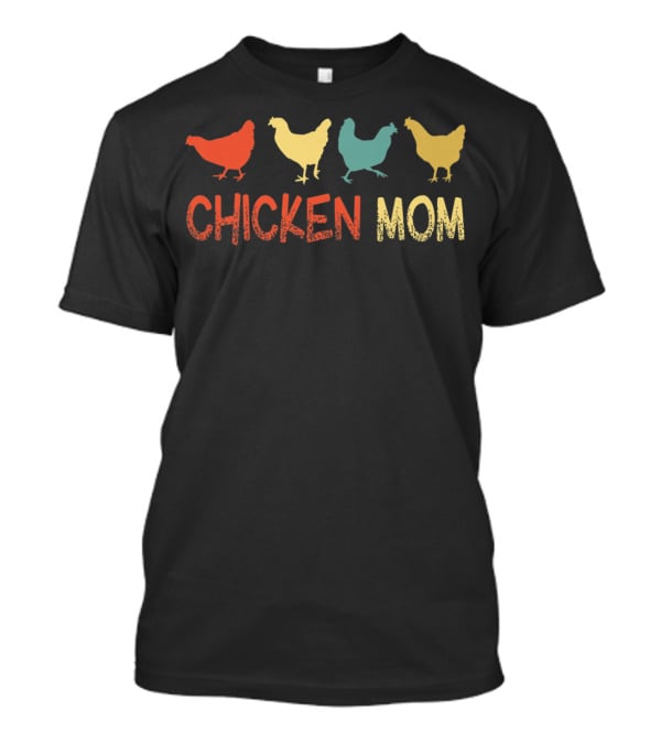 Chicken Mom Funny Crazy Chicken Lady T-Shirt