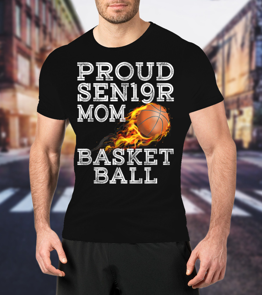 Proud Senior Mom SEN19R Flaming Basketball T-Shirt