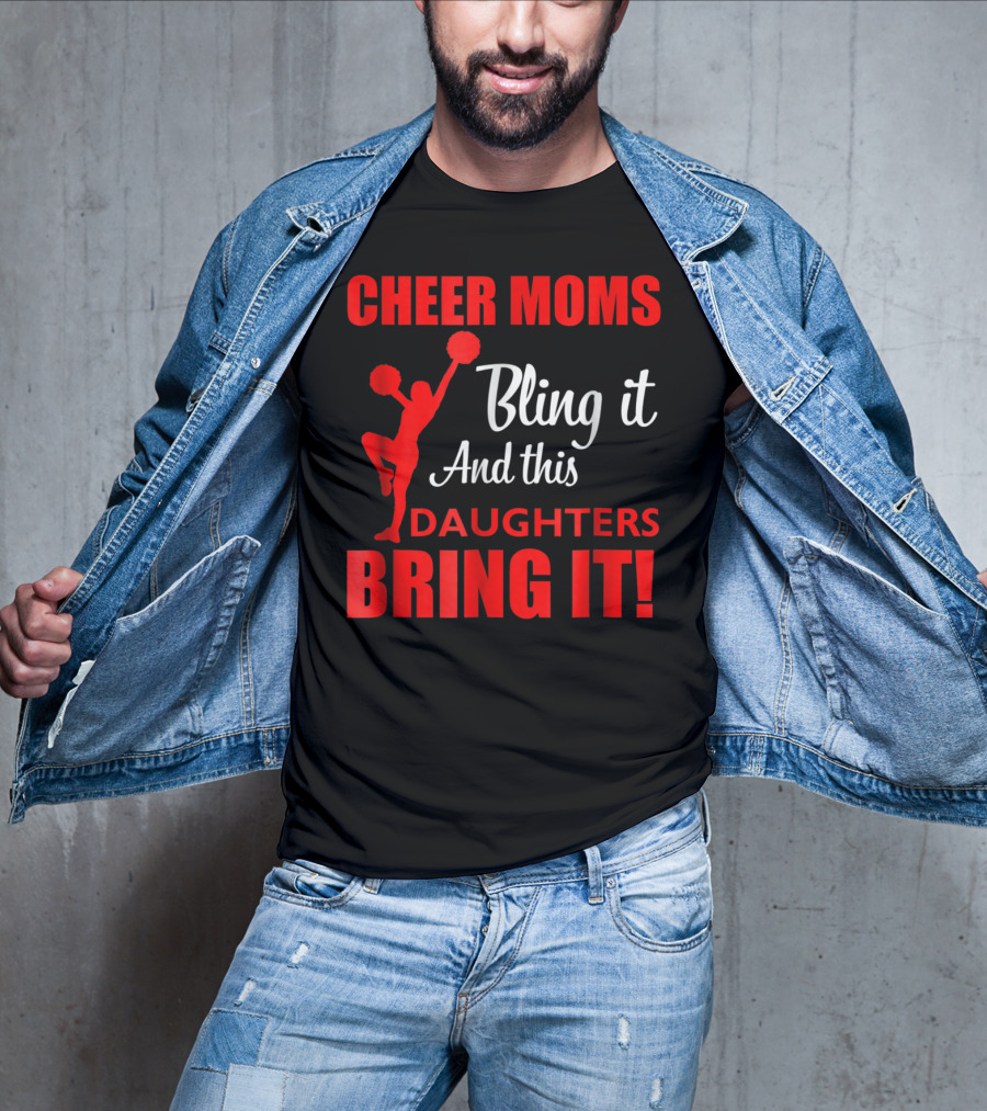 Cheer Moms Bling It And This Daughters Bring It T-Shirt