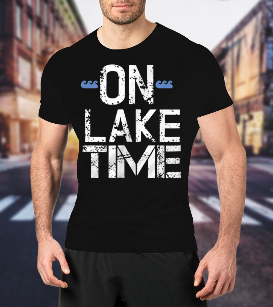 On Lake Time Vacation Beach Mom Dad23 T-Shirt
