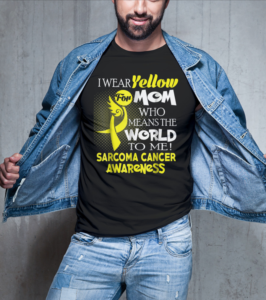I Wear Yellow For Mom Who Means The World To Me Sarcoma Cancer Awareness T-Shirt
