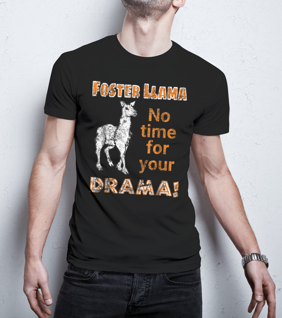 Foster Llama No Time For Your Drama T-Shirt