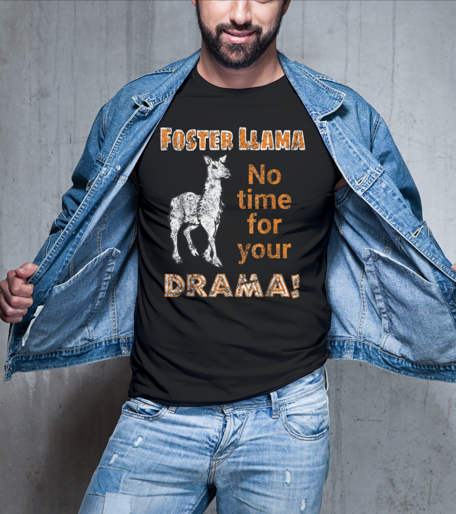 Foster Llama No Time For Your Drama T-Shirt