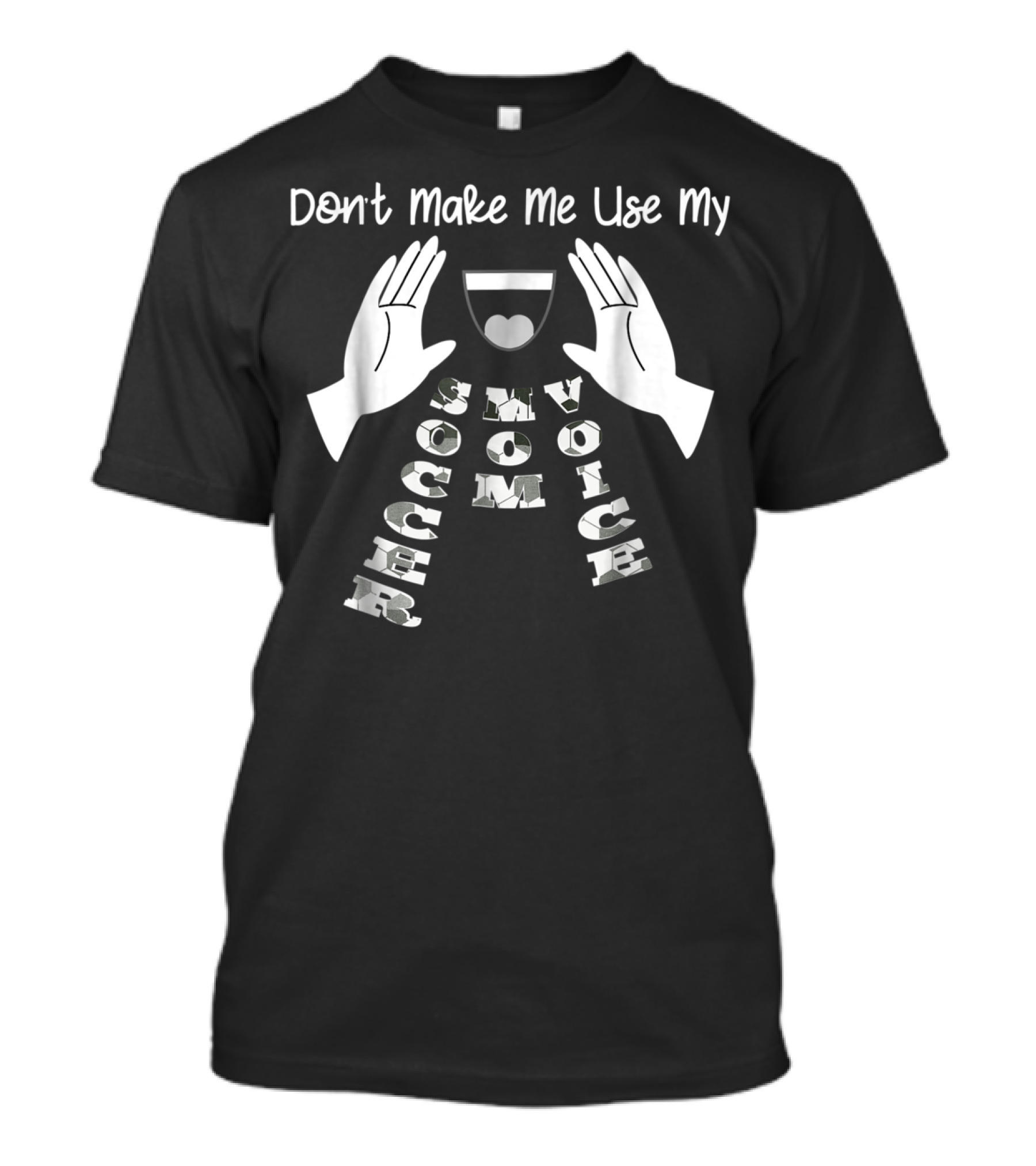 Don't Make Me Use My Loud Soccer Mom Voice T-Shirt