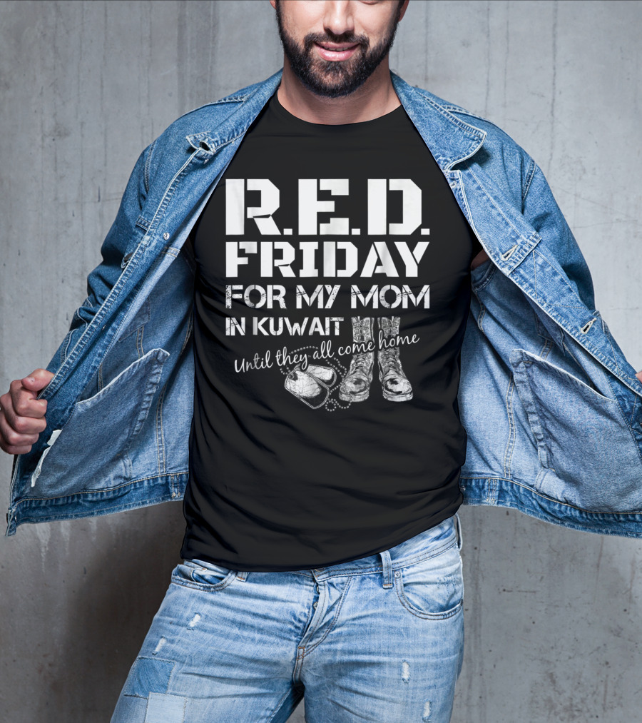 R.E.D. Friday For My Mom In Kuwait Until They All Come Home T-Shirt