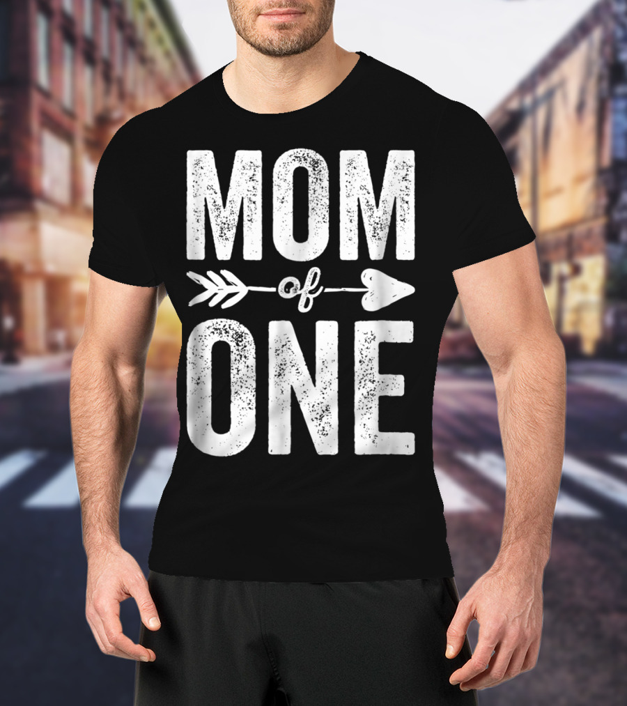 Mom Of One Arrow Heart Design Thank You Raising One Kid47 T-Shirt