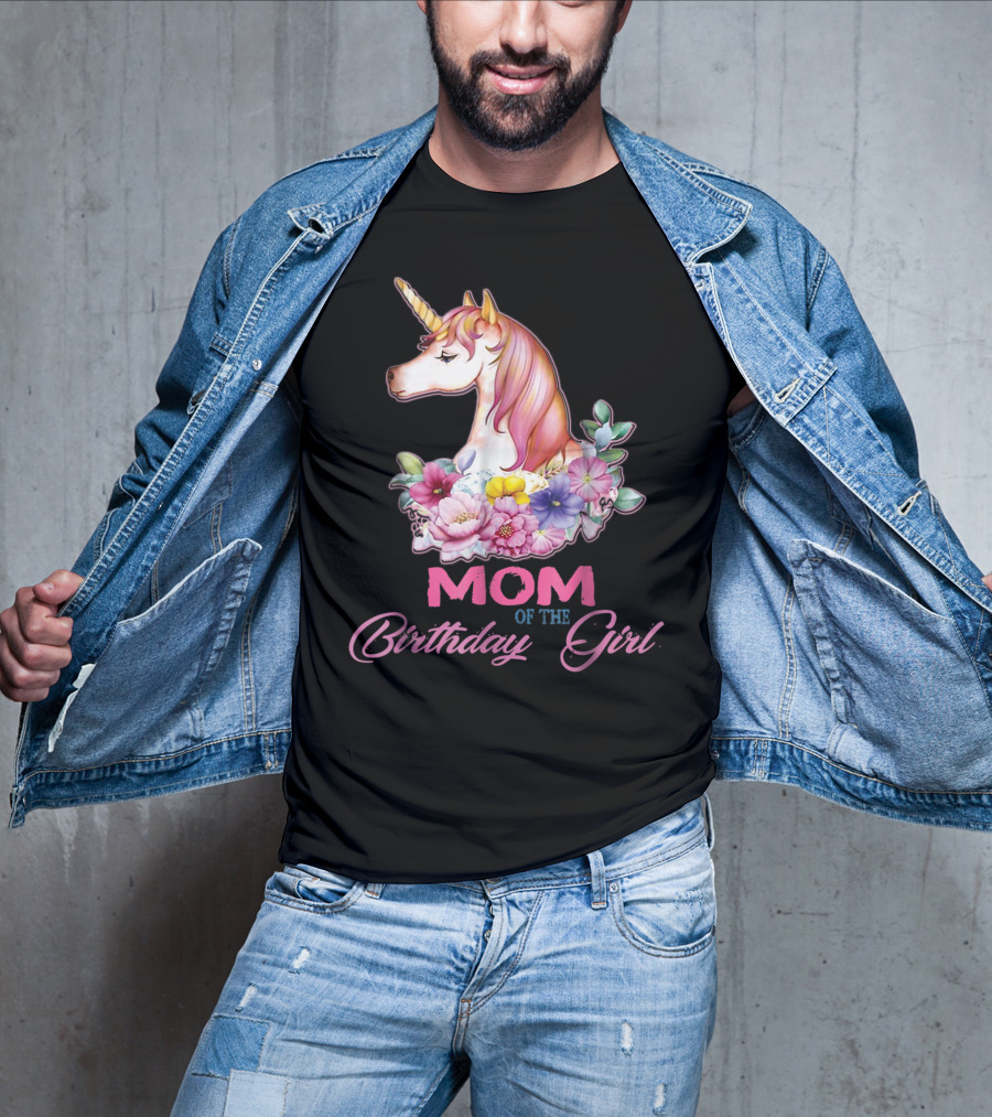 Mom Of The Birthday Girl Unicorn With Floral Accents T-Shirt