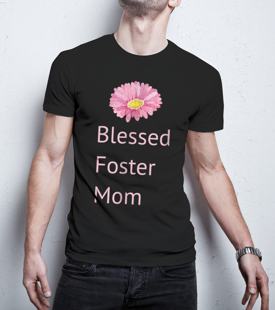 Blessed Foster Mom Pink Flower T-Shirt