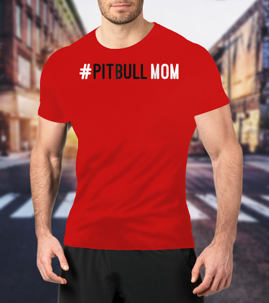 Pitbull Mom Dog Lover Animal Lover T-Shirt