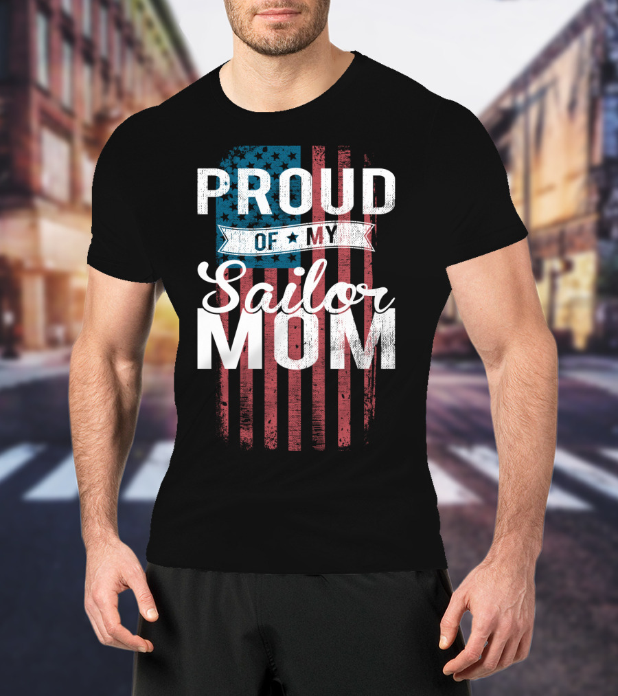 Proud Of My Sailor Mom T-Shirt