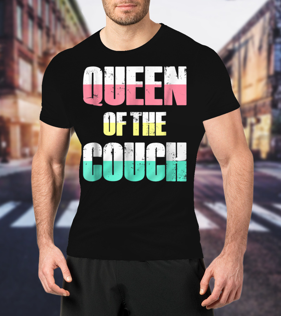 Queen Of The Couch Funny Mom Wife T-Shirt