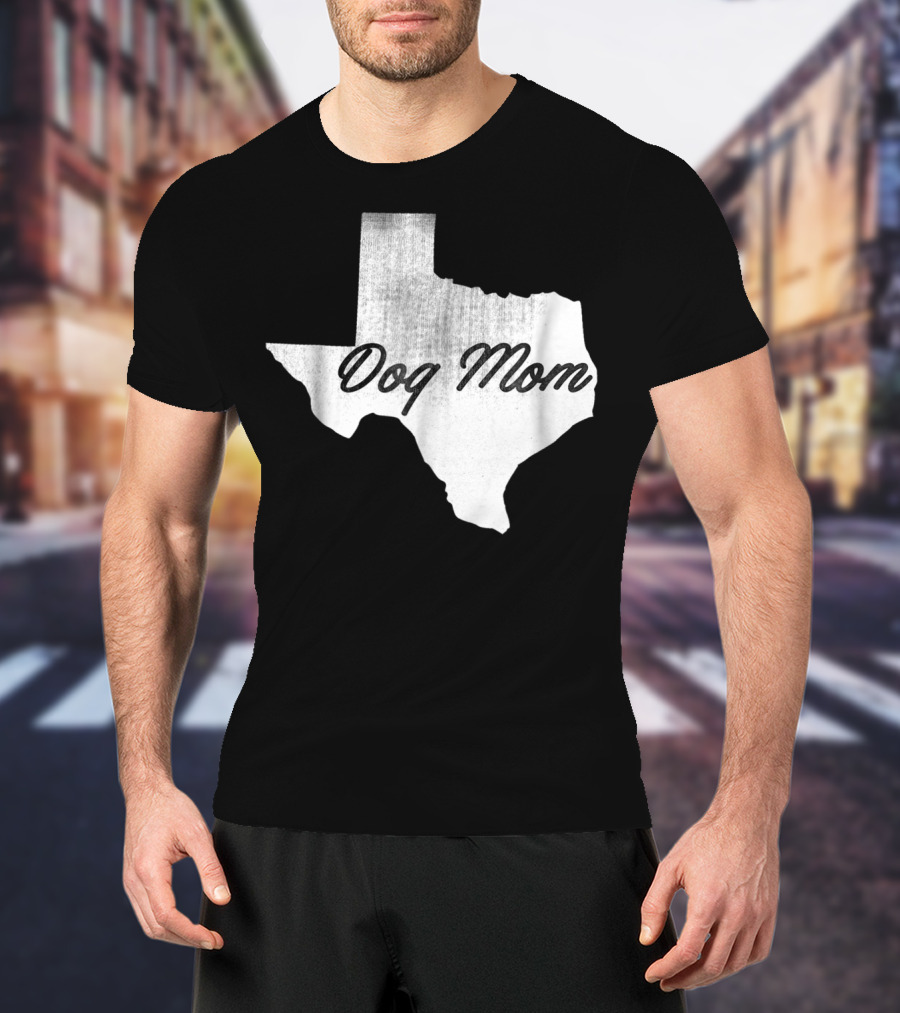 Texas State Dog Mom TX Lover Distressed Map T-Shirt