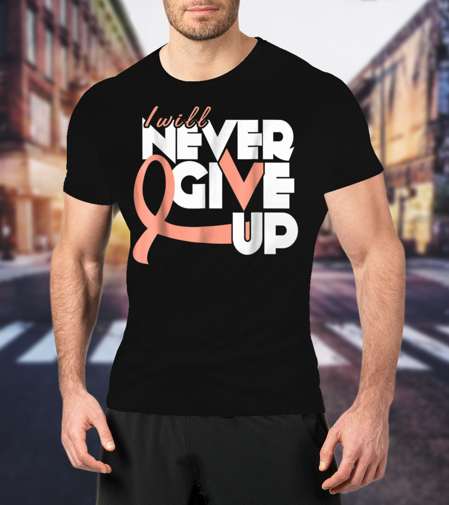 I Will Never Give Up Uterine Cancer Awareness T-Shirt
