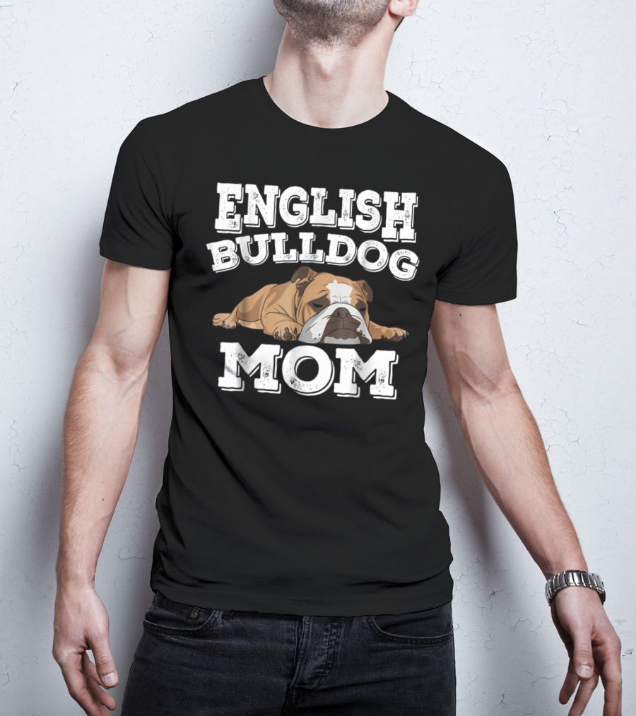 English Bulldog Mom Cute Funny English Bulldog T-Shirt
