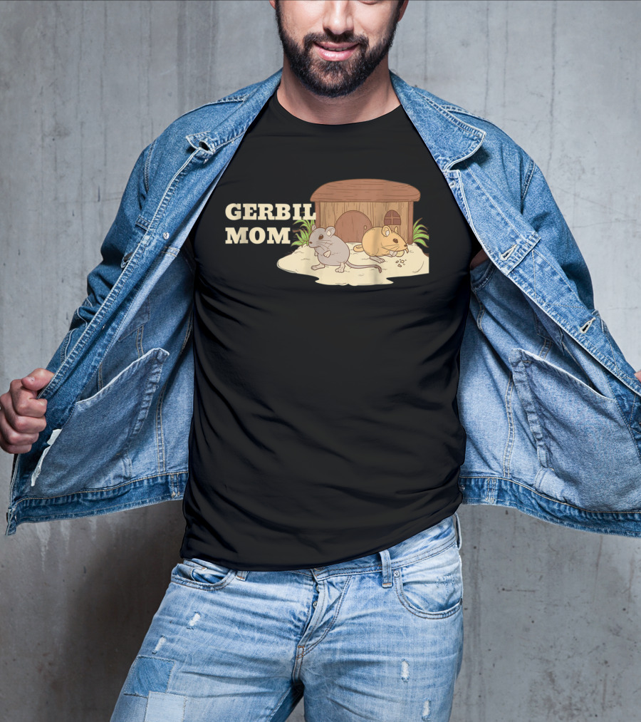 GERBIL MOM Fun For Gerbil Owners31 Pet Enthusiast Animal Lovers T-Shirt
