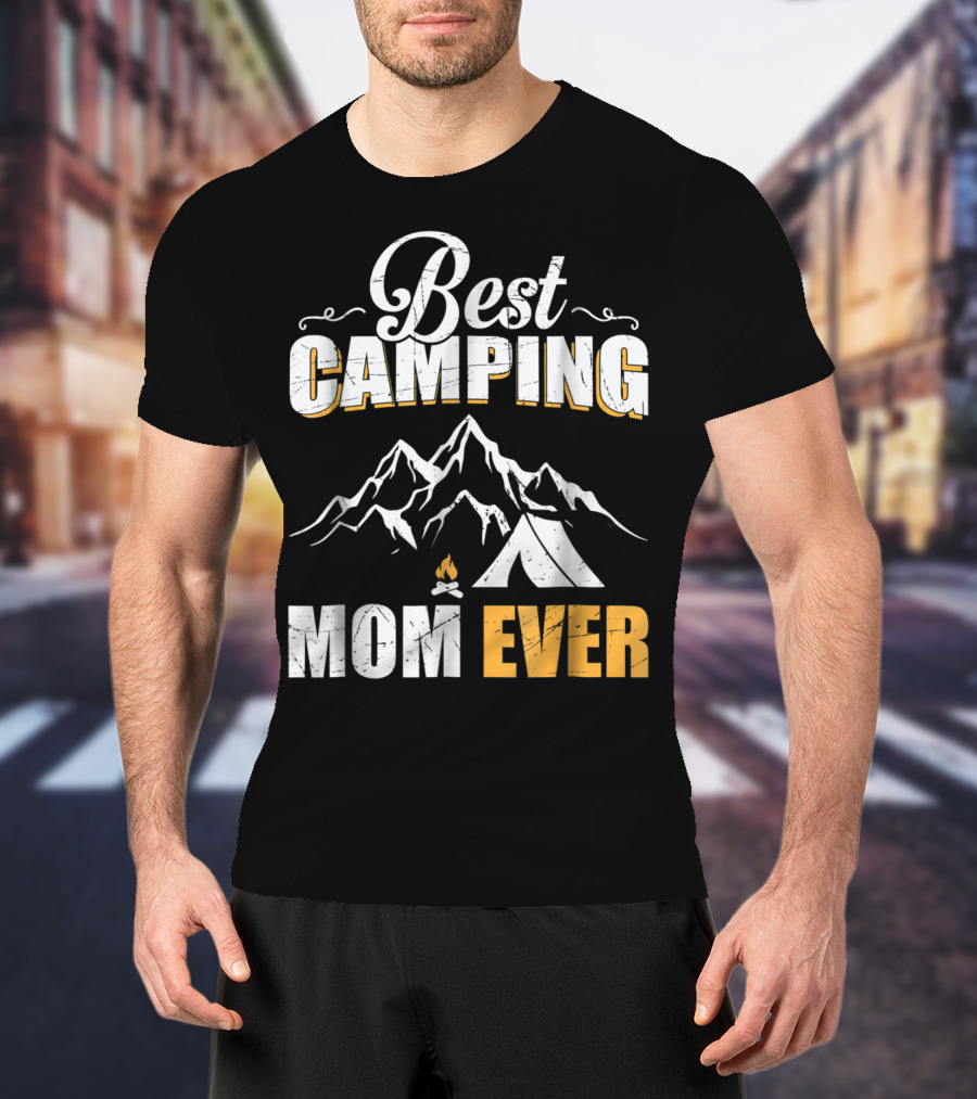 Best Camping Mom Ever Mountains And Tent Adventure T-Shirt