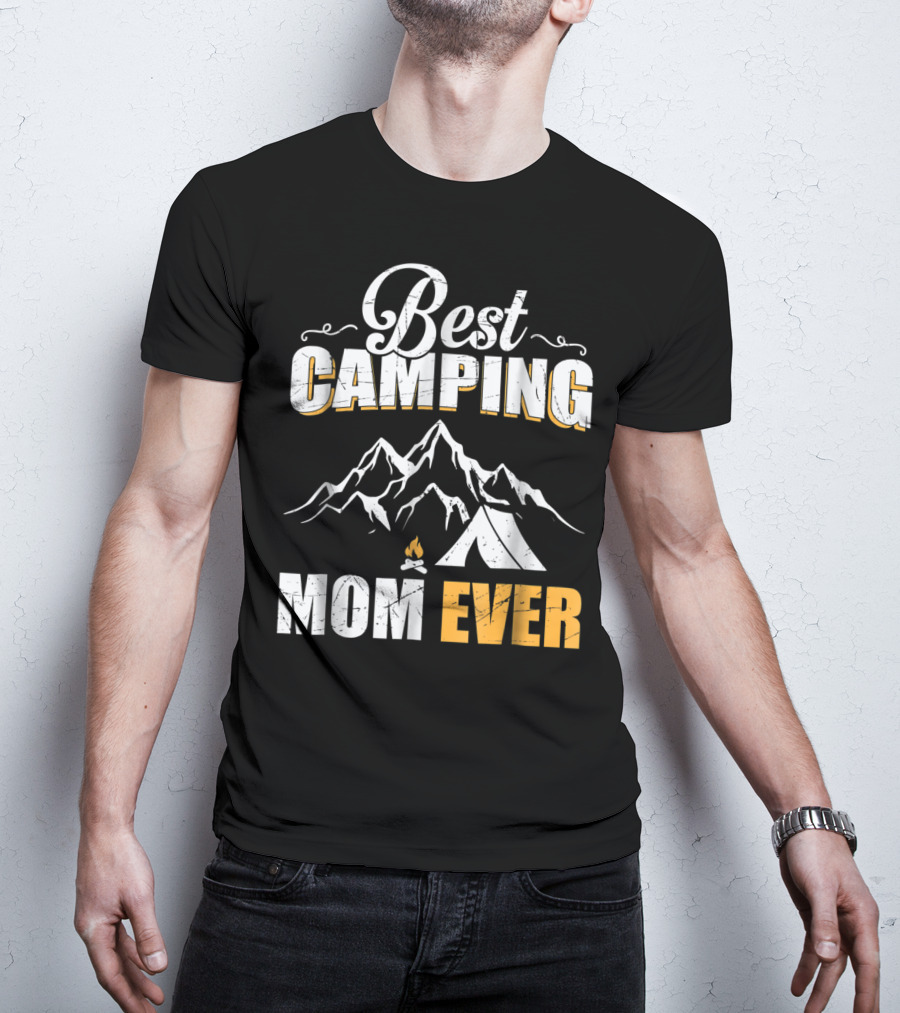 Best Camping Mom Ever Mountains And Tent Adventure T-Shirt