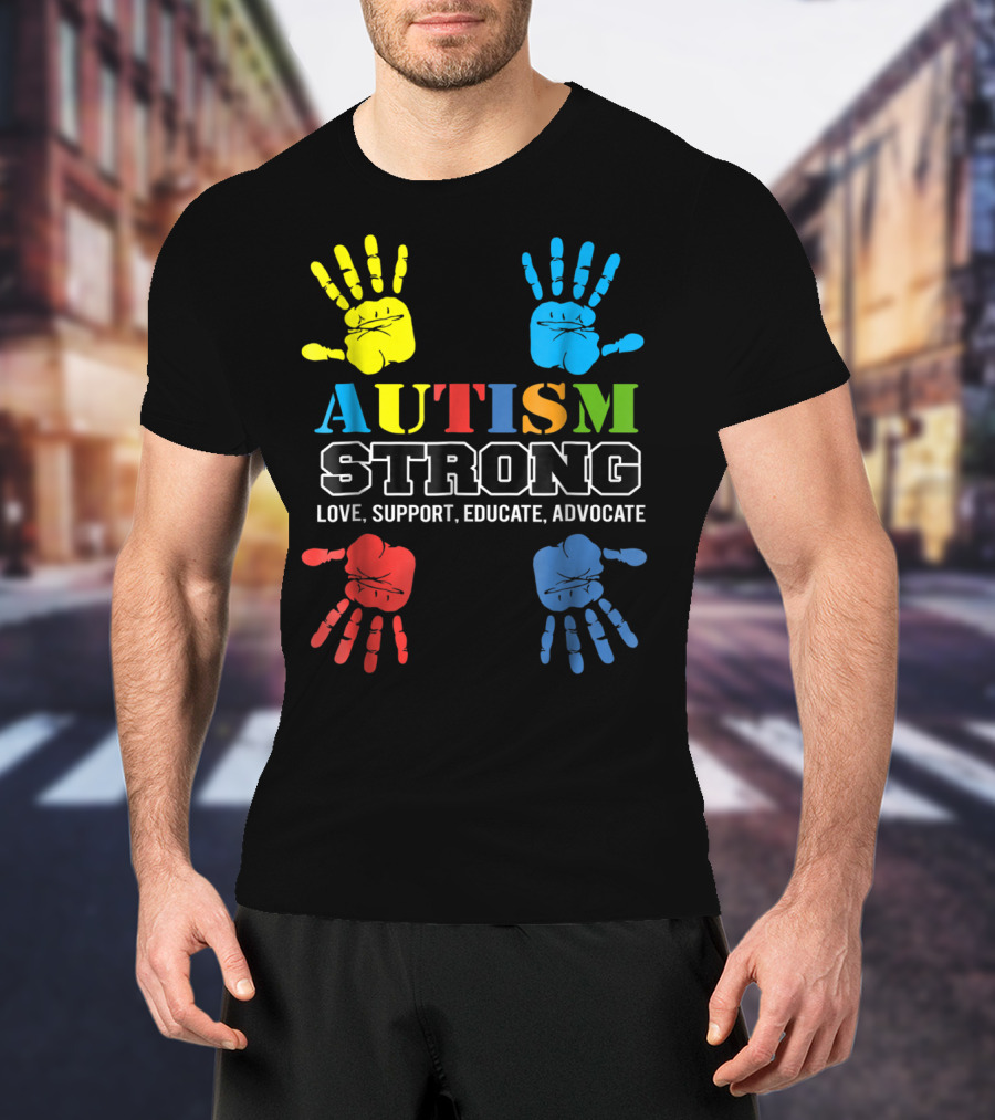 AUTISM STRONG Love Support Educate Advocate Kids59 T-Shirt