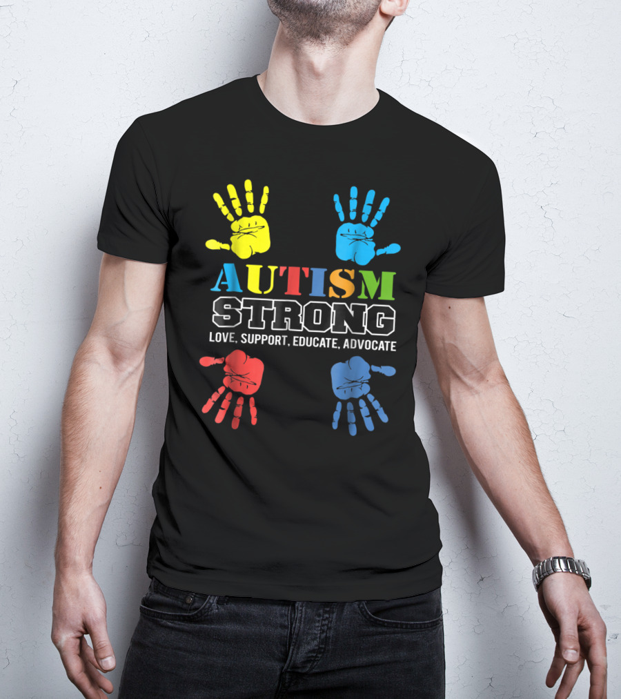 AUTISM STRONG Love Support Educate Advocate Kids59 T-Shirt