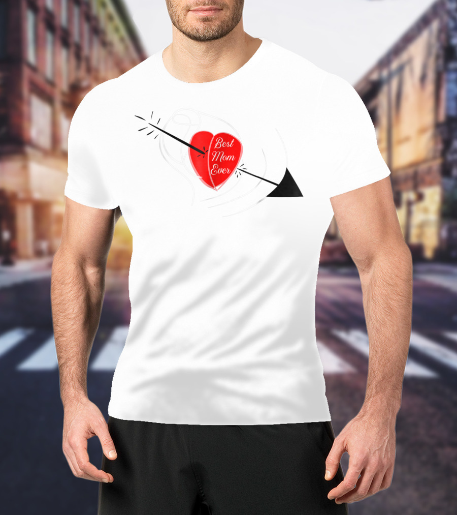 Best Mom Ever Red Heart With Arrow Birthday T-Shirt