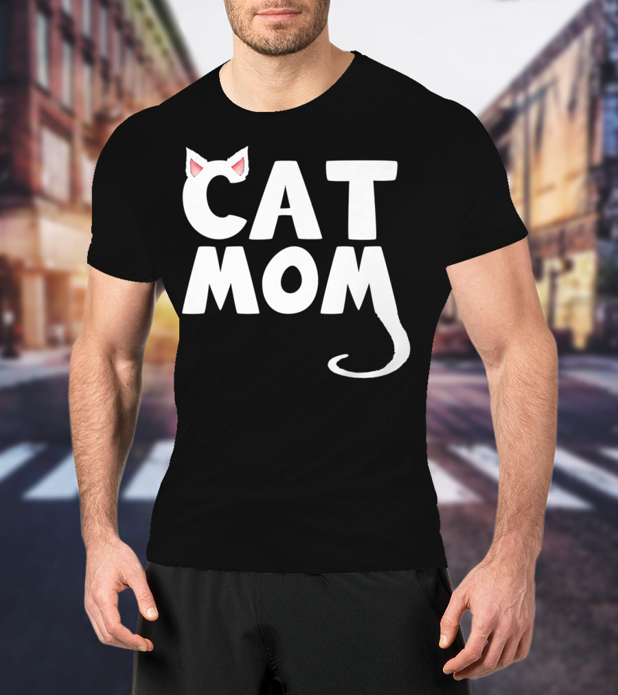 Cat Mom Fun Cat With Ears And Tail T-Shirt
