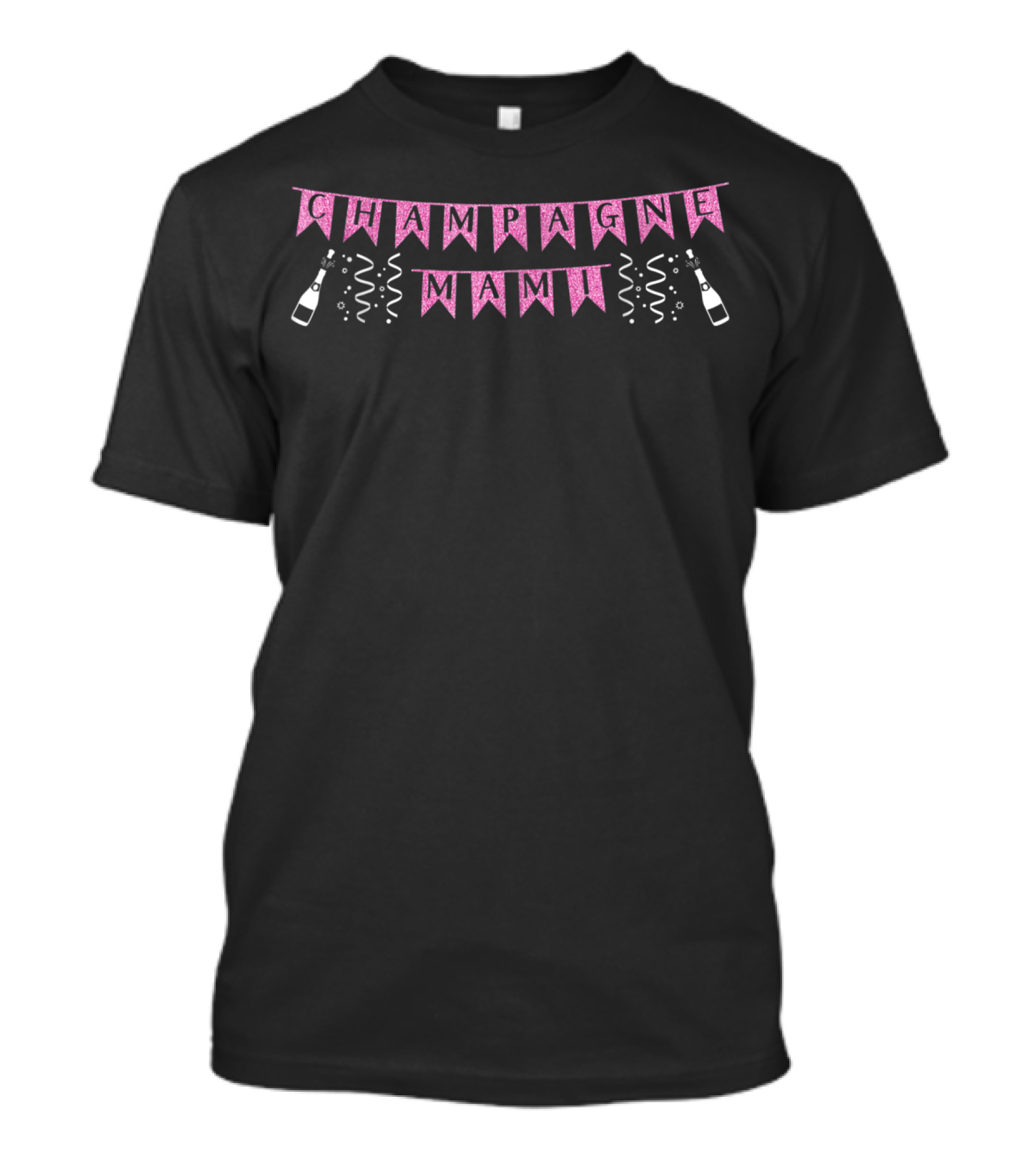 Champagne Mami Celebration Pink Banner And Bottles T-Shirt