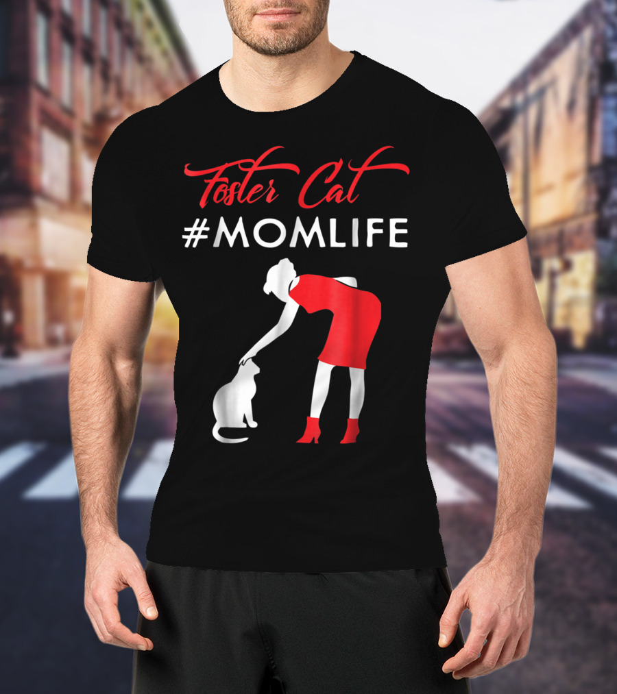 Foster Cat #Momlife T-Shirt