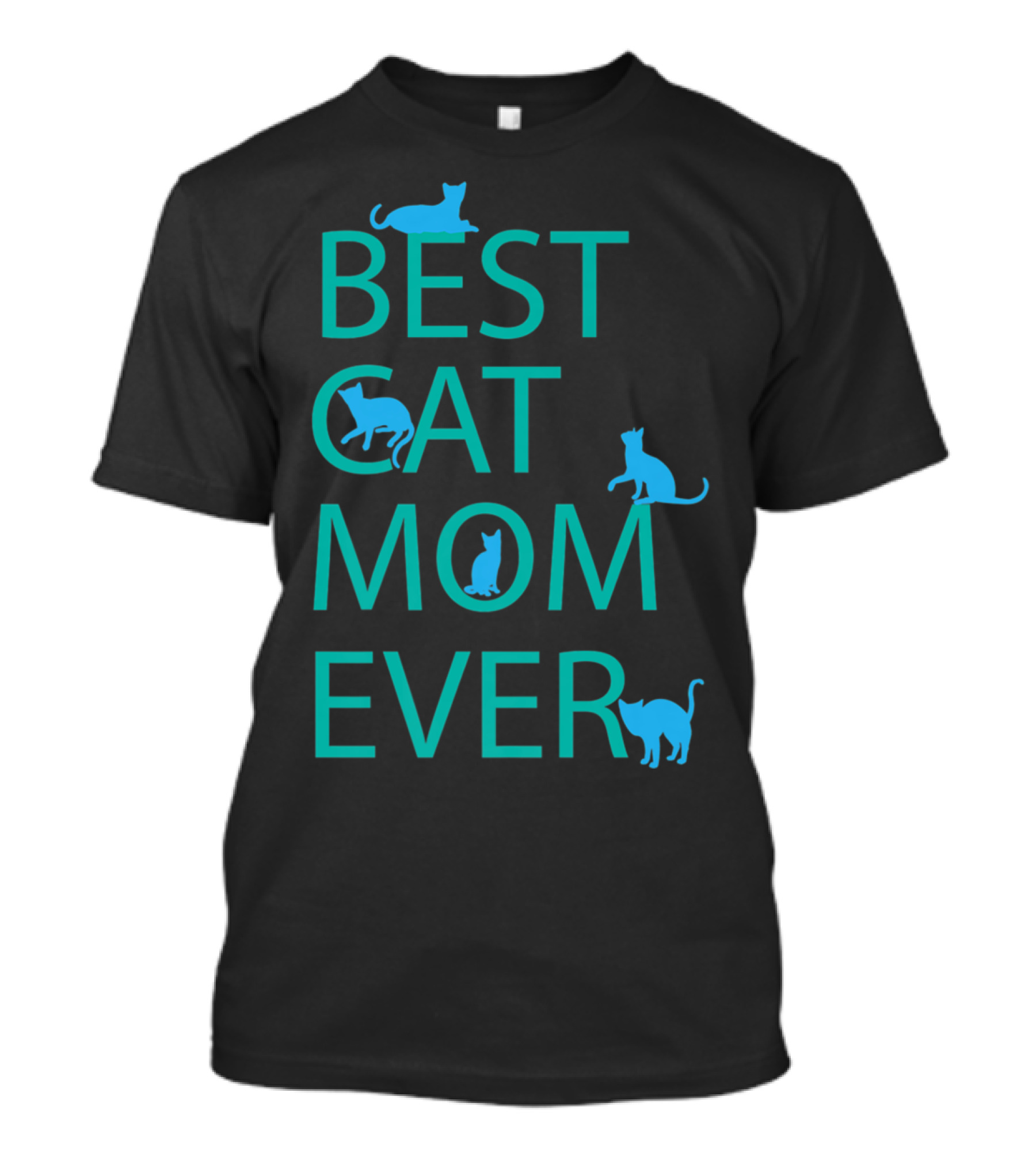 Best Cat Mom Ever Funny Cat Lovers Cat Lady T-Shirt