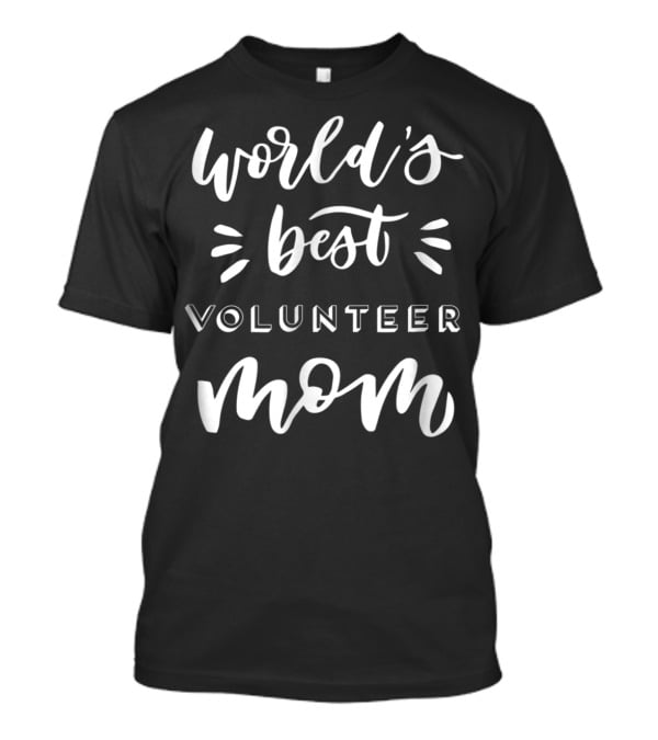 World's Best Volunteer Mom GGT Women's Shirt 98 T-Shirt