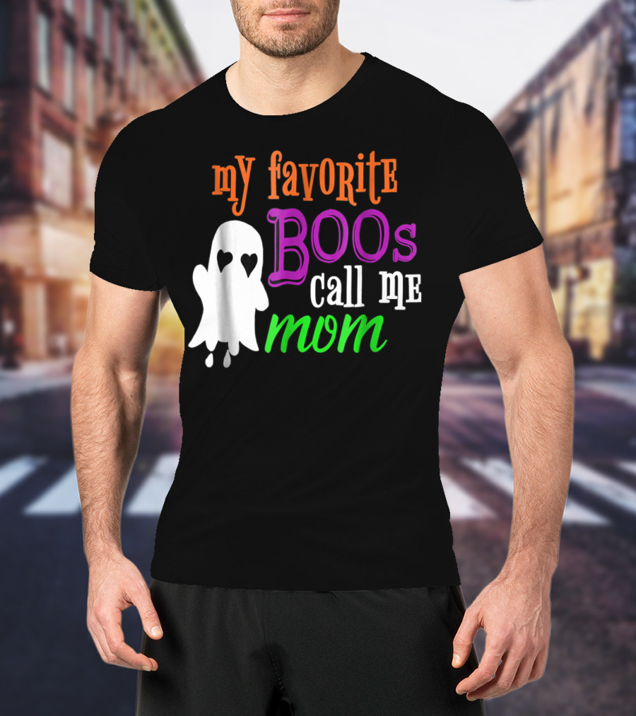 My Favorite Boos Call Me Mom Ghost Halloween Costume T-Shirt