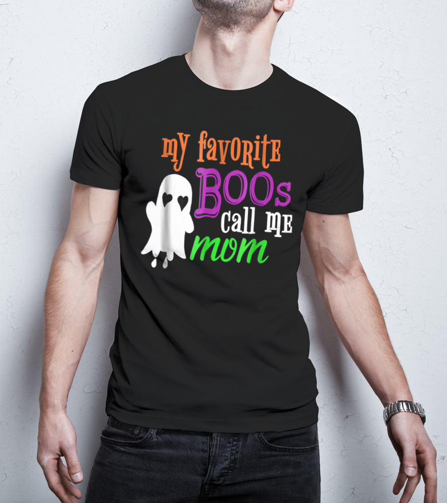 My Favorite Boos Call Me Mom Ghost Halloween Costume T-Shirt