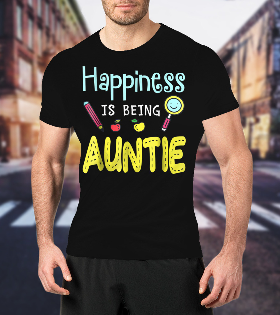 Happiness Is Being Auntie Pencil Apple Magnifying Glass T-Shirt