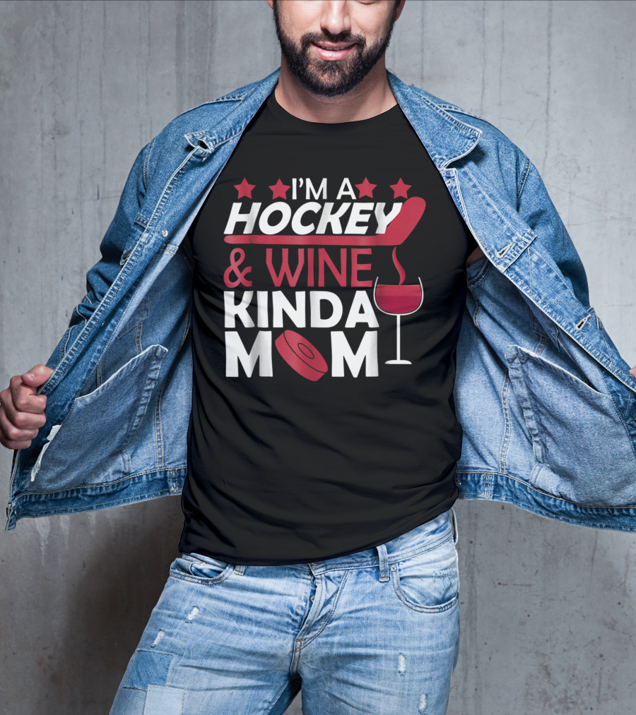 I'm A Hockey And Wine Kinda Mom T-Shirt